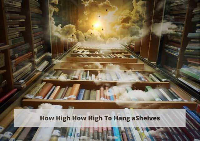 how high to hang shelves